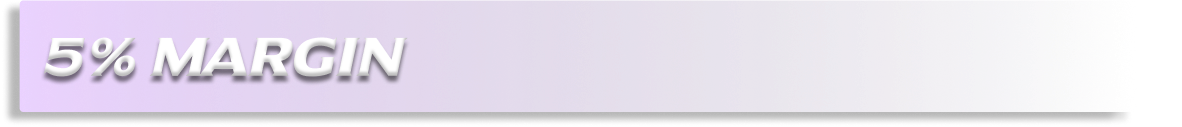 5% MARGIN